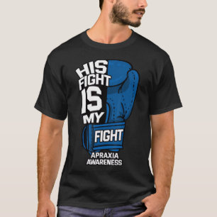 Zijn strijd is mijn strijd tegen Apraxia Awareness T-shirt