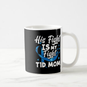 Zijn strijd is mijn strijd tegen de T1d mam Diabet Koffiemok