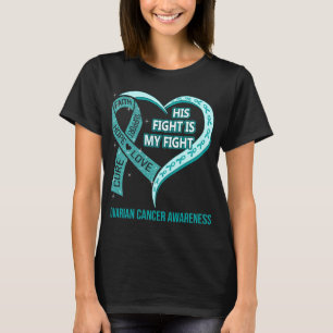 Zijn strijd is mijn strijd tegen eierstokkanker be t-shirt