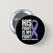 Zijn strijd is mijn strijd tegen fibromyalgie ronde button 5,7 cm (Voorkant /achterkant)