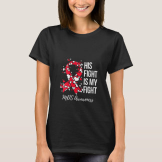 Zijn strijd is mijn strijd tegen myelodysplastisch t-shirt