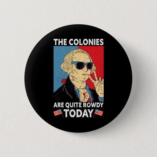 Zijn tamelijk rumoerige Onafhankelijkheidsdag Grap Ronde Button 5,7 Cm (Voorkant)