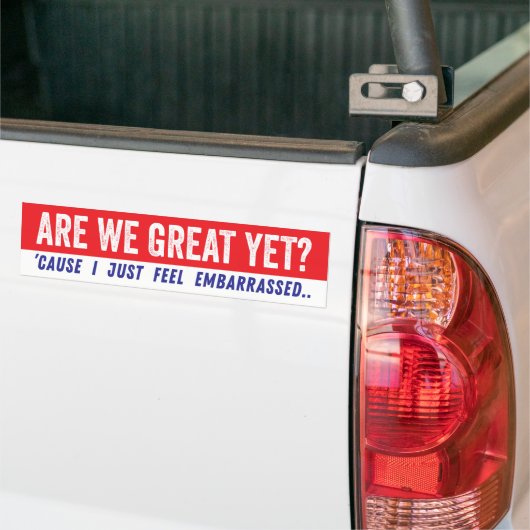 Zijn we al geweldig? Anti-Trump Politiek Bumpersticker (Op Truck)