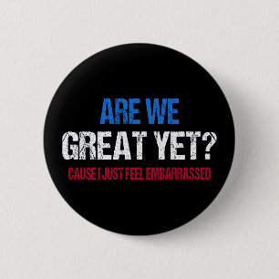 Zijn we al geweldig? Ik schaam me er gewoon voor Ronde Button 5,7 Cm