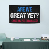 Zijn we al geweldig? Ik schaam me er gewoon voor Spandoek (Beurs)