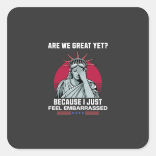 Zijn we al geweldig? Ik schaam me voor Trump Vierkante Sticker
