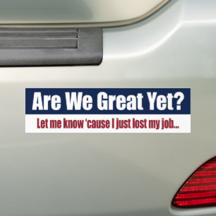Zijn we al geweldig? Laat het me weten want ik ben Bumpersticker