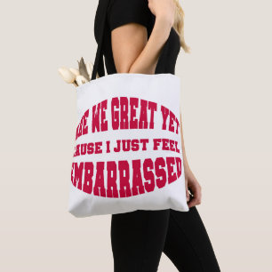 Zijn we al geweldig? Omdat ik me gewoon schaam Tote Bag