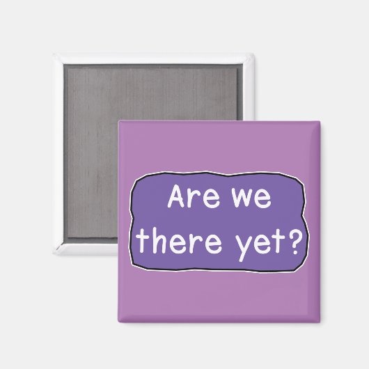 Zijn we er al? magneet (Voorkant / Achterkant)