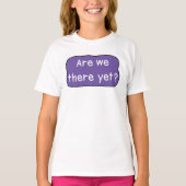 Zijn we er al? T-Shirt (Voorkant)