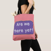 Zijn we er al? tote bag (Dichtbij)
