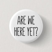 Zijn we er nog? Button (Voorkant)