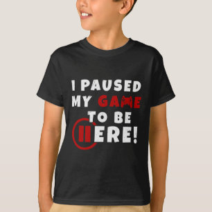Zijn we hier klaar? Ik pauzeerde mijn spel om hier T-shirt