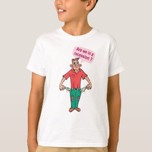 Zijn we in een recessie? t-shirt