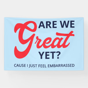 Zijn we nu al geweldig? Ik voel me gewoon verlegen Spandoek