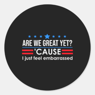 Zijn we nu al geweldig T-shirt mannen ik voel me g Ronde Sticker
