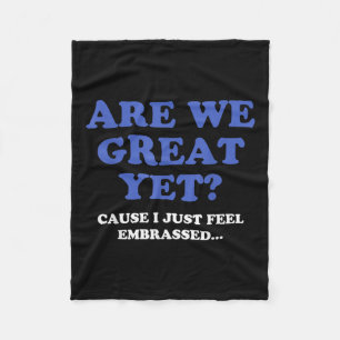 Zijn we nu al geweldig, want ik voel me gewoon ver fleece deken