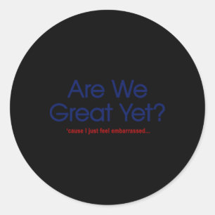 Zijn we nu echt geweldig? Ik voel me gewoon Emrred Ronde Sticker