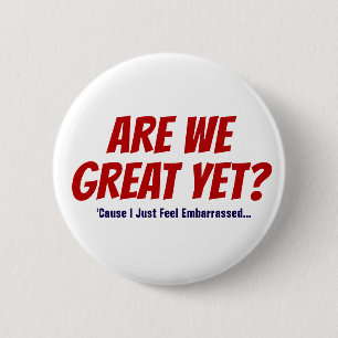 Zijn we nu eindelijk geweldig? Ik voel me gewoon g Ronde Button 5,7 Cm