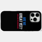 Zijn we nu eindelijk geweldig? Ik voel me gewoon t Case-Mate iPhone Case (Achterkant (horizontaal))