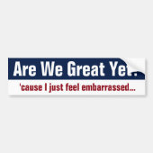Zijn we nu eindelijk geweldig? Ik voel me gewoon v Bumpersticker (Voorkant)