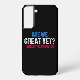 Zijn we nu eindelijk geweldig? Ik voel me gewoon v Samsung Galaxy Hoesje