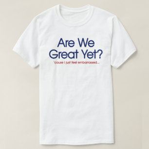 Zijn we nu eindelijk geweldig? Ik voel me gewoon v T-shirt