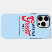 Zijn we nu eindelijk geweldig? Want ik voel me gew Case-Mate iPhone Case (Achterkant (horizontaal))