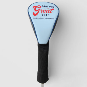 Zijn we nu eindelijk geweldig? Want ik voel me gew Golfheadcover