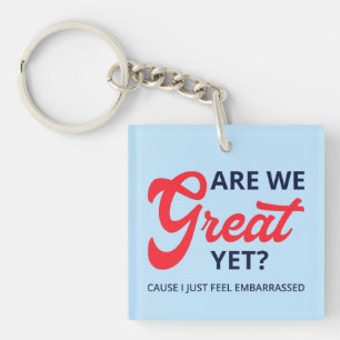 Zijn we nu eindelijk geweldig? Want ik voel me gew Sleutelhanger