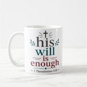 Zijn wil is genoeg Inspirerende christelijke quote Koffiemok