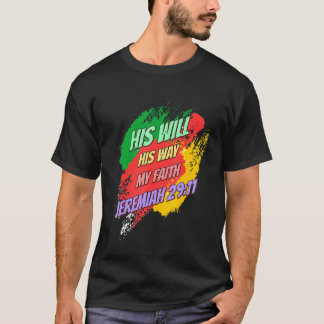 Zijn wil zijn manier waarop mijn geloof Gezegde T-shirt