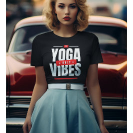 Zijn Yoga Vibes Only Yoga Motivatie Tshirt
