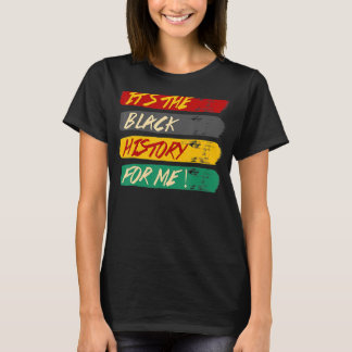 Zijn zwarte geschiedenis voor mij Afrikaanse Ameri T-shirt