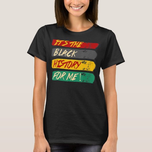 Zijn zwarte geschiedenis voor mij Afrikaanse Ameri T-shirt (Voorkant)
