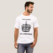 Zijne Heerlijkheid Crown Funny Humor gepersonalise T-shirt (Voorkant volledig)