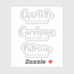 Zilveren Bruidsmeisje Naam Custom-Cut Vinyl Sticke Sticker<br><div class="desc">Clear Vinyl custom cut stickers met enkele individuele namen zilvergrijs gekleurd kalligrafie script; gemakkelijk te bewerken met elk van uw bruidsmeisjes namen. Handig voor veel huwelijksprojecten zoals doe-het-zelf-gunsten,  brillen,  plaatskaarten,  uitnodigingen/enveloppen,  kies gewoon de bladgrootte om aan uw behoeften te voldoen.</div>