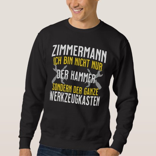 Zimmermann Ich Bin Nicht Nur Der Hammer Gereedscha Trui (Voorkant)