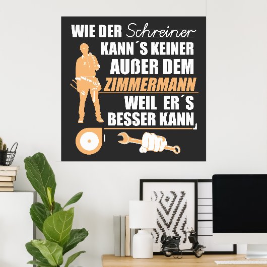 Zimmermann, Zimmerer, Zimmerleute. Lustijger Spruc Poster (Thuiskantoor)