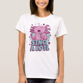 Zing a lotl Singing Axolotl T-shirt (Voorkant)