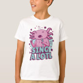 Zing a lotl Singing Axolotl T-shirt (Voorkant)