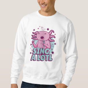 Zing a lotl Singing Axolotl Trui