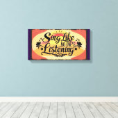 Zing alsof er niemand luistert 2 canvas afdruk (Insitu (Houten vloer))
