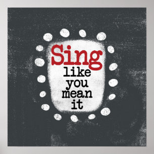 Zing alsof je het bedoelt Poster Wall Art