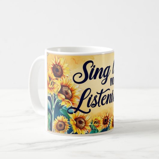 Zing alsof niemand luistert koffiemok (Voorkant links)