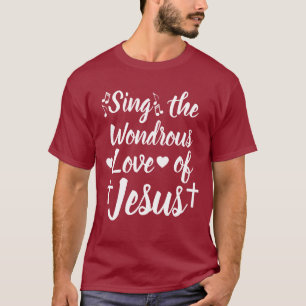 Zing de wonderbaarlijke liefde van Jezus T-shirt