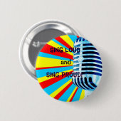 Zing Luid en Zing Proud! Ronde Button 5,7 Cm (Voorkant /achterkant)