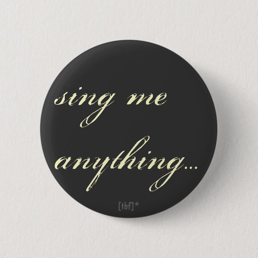 Zing me alles. ronde button 5,7 cm (Voorkant)