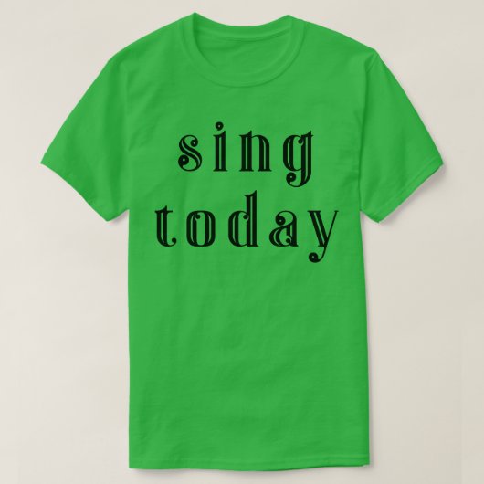 Zing vandaag 3 t-shirt (Design voorkant)