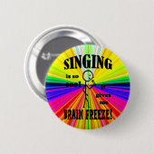 Zingen, Brain Freeze Ronde Button 5,7 Cm (Voorkant /achterkant)
